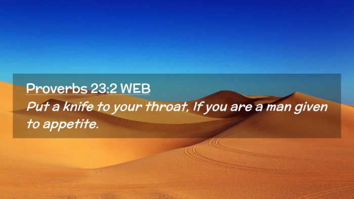 Picture 02 - Proverbs 23:2 WEB Desktop Wallpaper - Put a knife to your throat, If you are a man - Desktop Bible Verse Wallpaper