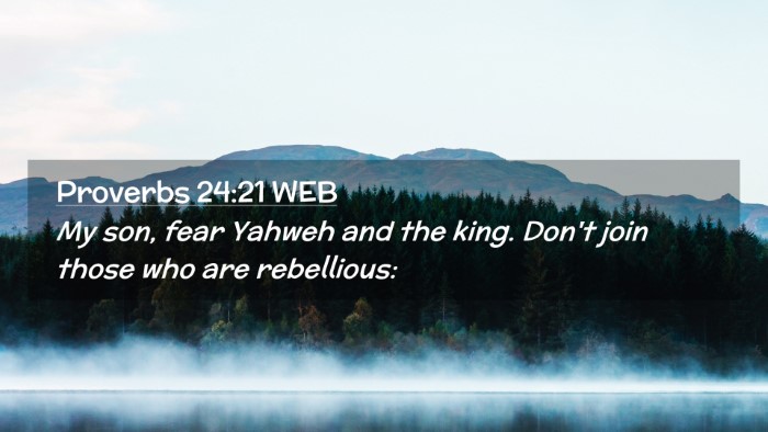 Picture 02 - Proverbs 24:21 WEB Desktop Wallpaper - My son, fear Yahweh and the king. Don't join - Desktop Bible Verse Wallpaper