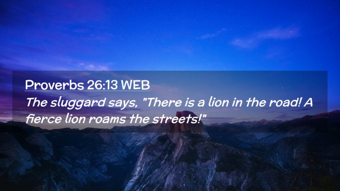 Picture 02 - Proverbs 26:13 WEB Desktop Wallpaper - The sluggard says, 