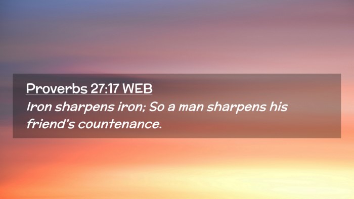 Picture 02 - Proverbs 27:17 WEB Desktop Wallpaper - Iron sharpens iron; So a man sharpens his - Desktop Bible Verse Wallpaper