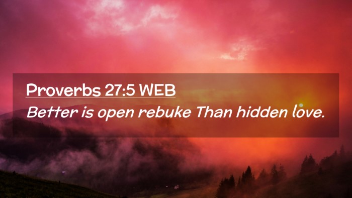Picture 02 - Proverbs 27:5 WEB Desktop Wallpaper - Better is open rebuke Than hidden - Desktop Bible Verse Wallpaper