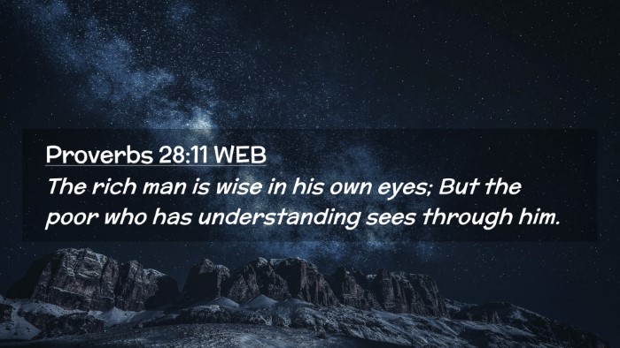 Picture 02 - Proverbs 28:11 WEB Desktop Wallpaper - The rich man is wise in his own eyes; But the - Desktop Bible Verse Wallpaper