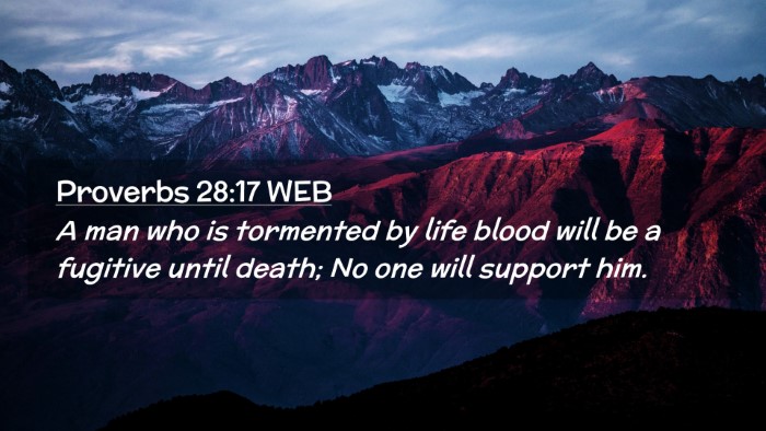 Picture 02 - Proverbs 28:17 WEB Desktop Wallpaper - A man who is tormented by life blood will be a - Desktop Bible Verse Wallpaper