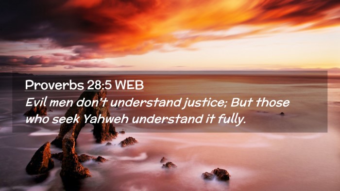 Picture 02 - Proverbs 28:5 WEB Desktop Wallpaper - Evil men don't understand justice; But those who - Desktop Bible Verse Wallpaper