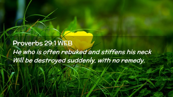 Picture 02 - Proverbs 29:1 WEB Desktop Wallpaper - He who is often rebuked and stiffens his neck - Desktop Bible Verse Wallpaper