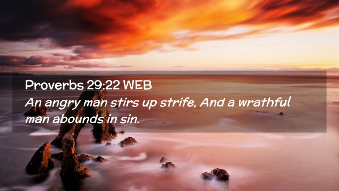 Picture 02 - Proverbs 29:22 WEB Desktop Wallpaper - An angry man stirs up strife, And a wrathful man - Desktop Bible Verse Wallpaper