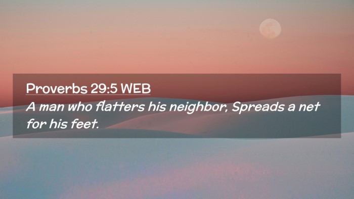 Picture 02 - Proverbs 29:5 WEB Desktop Wallpaper - A man who flatters his neighbor, Spreads a net - Desktop Bible Verse Wallpaper