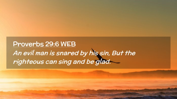 Picture 02 - Proverbs 29:6 WEB Desktop Wallpaper - An evil man is snared by his sin, But the - Desktop Bible Verse Wallpaper