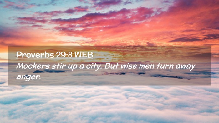 Picture 02 - Proverbs 29:8 WEB Desktop Wallpaper - Mockers stir up a city, But wise men turn away - Desktop Bible Verse Wallpaper