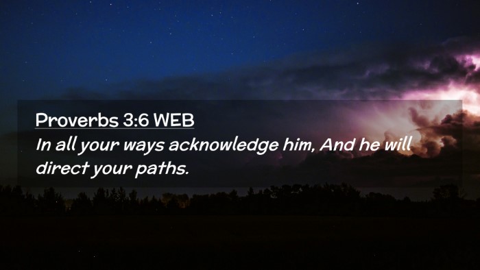 Picture 02 - Proverbs 3:6 WEB Desktop Wallpaper - In all your ways acknowledge him, And he will - Desktop Bible Verse Wallpaper