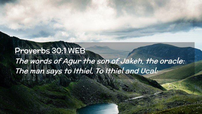 Picture 02 - Proverbs 30:1 WEB Desktop Wallpaper - The words of Agur the son of Jakeh, the oracle: - Desktop Bible Verse Wallpaper