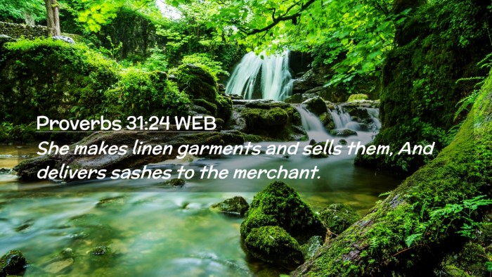 Picture 02 - Proverbs 31:24 WEB Desktop Wallpaper - She makes linen garments and sells them, And - Desktop Bible Verse Wallpaper
