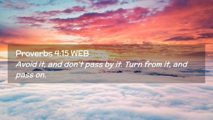 Picture 02 - Proverbs 4:15 WEB Desktop Wallpaper - Avoid it, and don't pass by it. Turn from it, and - Desktop Bible Verse Wallpaper