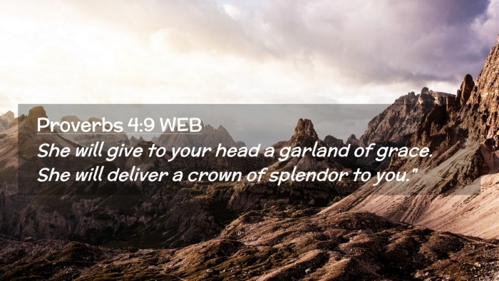 Picture 02 - Proverbs 4:9 WEB Desktop Wallpaper - She will give to your head a garland of grace. - Desktop Bible Verse Wallpaper