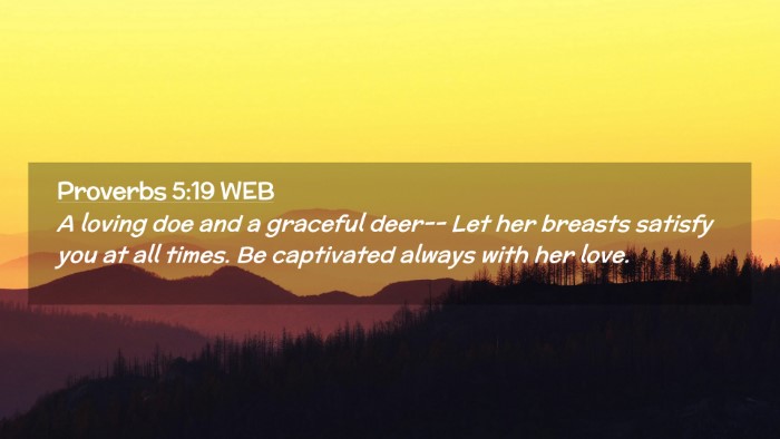Picture 02 - Proverbs 5:19 WEB Desktop Wallpaper - A loving doe and a graceful deer-- Let her - Desktop Bible Verse Wallpaper