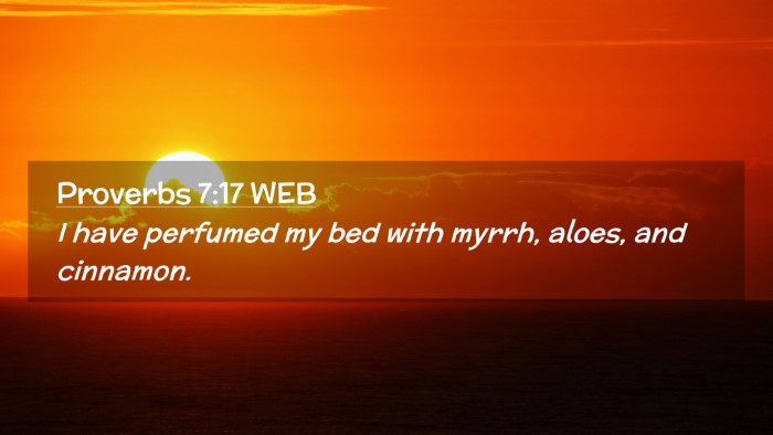 Picture 02 - Proverbs 7:17 WEB Desktop Wallpaper - I have perfumed my bed with myrrh, aloes, and - Desktop Bible Verse Wallpaper