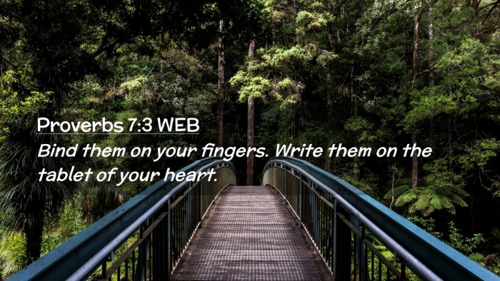 Picture 02 - Proverbs 7:3 WEB Desktop Wallpaper - Bind them on your fingers. Write them on the - Desktop Bible Verse Wallpaper