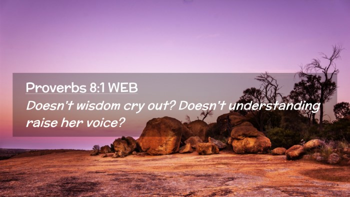Picture 02 - Proverbs 8:1 WEB Desktop Wallpaper - Doesn't wisdom cry out? Doesn't understanding - Desktop Bible Verse Wallpaper