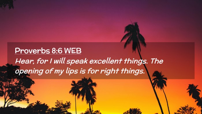 Picture 02 - Proverbs 8:6 WEB Desktop Wallpaper - Hear, for I will speak excellent things. The - Desktop Bible Verse Wallpaper