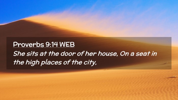 Picture 02 - Proverbs 9:14 WEB Desktop Wallpaper - She sits at the door of her house, On a seat in - Desktop Bible Verse Wallpaper