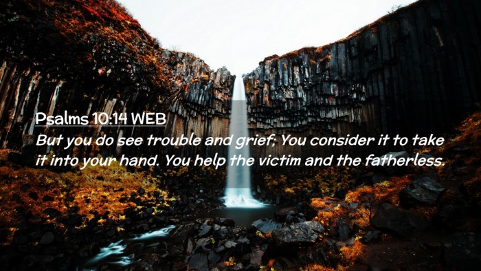 Picture 02 - Psalms 10:14 WEB Desktop Wallpaper - But you do see trouble and grief; You consider it - Desktop Bible Verse Wallpaper
