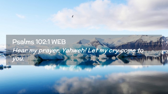 Picture 02 - Psalms 102:1 WEB Desktop Wallpaper - Hear my prayer, Yahweh! Let my cry come to - Desktop Bible Verse Wallpaper