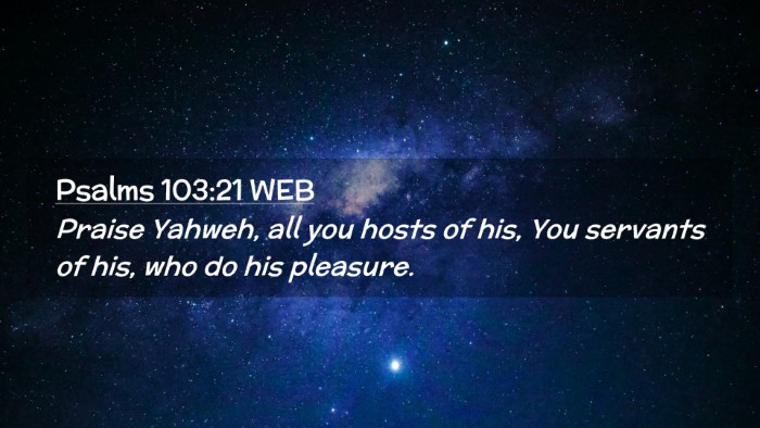 Picture 02 - Psalms 103:21 WEB Desktop Wallpaper - Praise Yahweh, all you hosts of his, You servants - Desktop Bible Verse Wallpaper