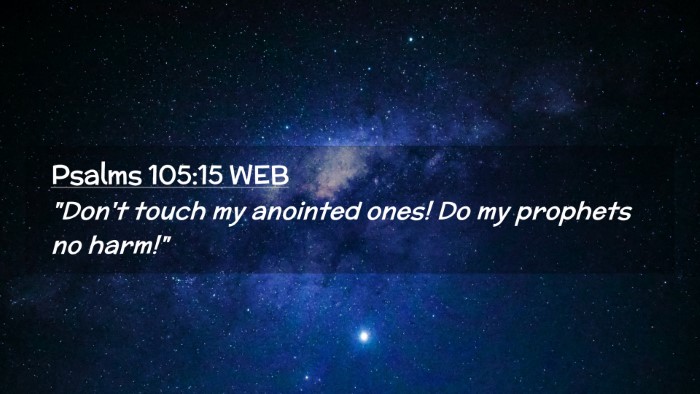 Picture 02 - Psalms 105:15 WEB Desktop Wallpaper - 