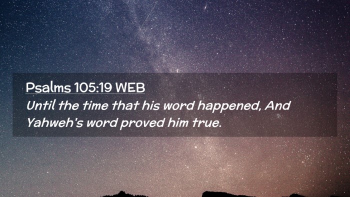 Picture 02 - Psalms 105:19 WEB Desktop Wallpaper - Until the time that his word happened, And - Desktop Bible Verse Wallpaper