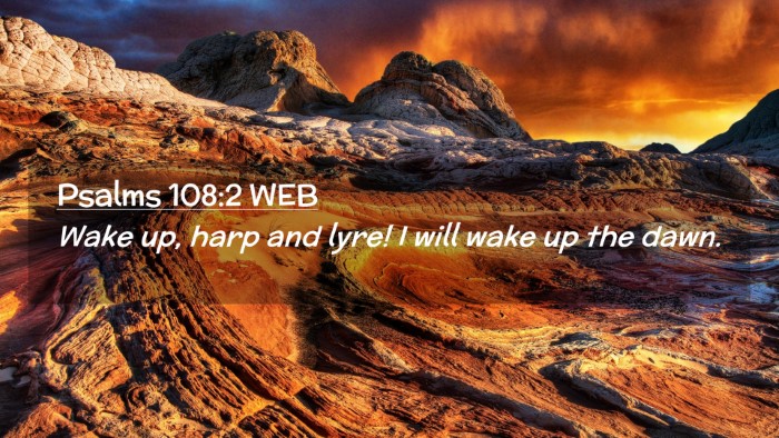 Picture 02 - Psalms 108:2 WEB Desktop Wallpaper - Wake up, harp and lyre! I will wake up the - Desktop Bible Verse Wallpaper