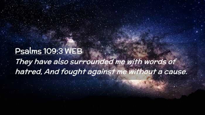 Picture 02 - Psalms 109:3 WEB Desktop Wallpaper - They have also surrounded me with words of - Desktop Bible Verse Wallpaper