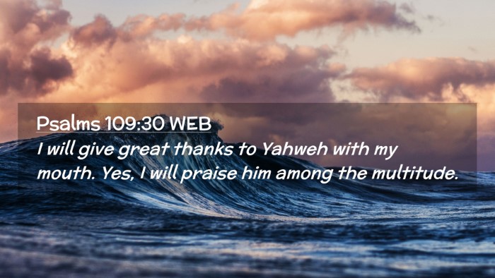 Picture 02 - Psalms 109:30 WEB Desktop Wallpaper - I will give great thanks to Yahweh with my mouth. - Desktop Bible Verse Wallpaper