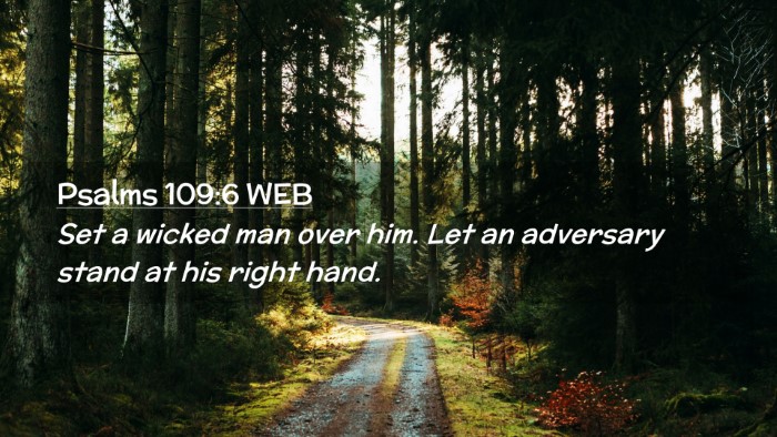 Picture 02 - Psalms 109:6 WEB Desktop Wallpaper - Set a wicked man over him. Let an adversary stand - Desktop Bible Verse Wallpaper