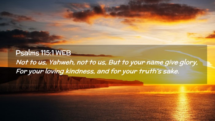 Picture 02 - Psalms 115:1 WEB Desktop Wallpaper - Not to us, Yahweh, not to us, But to your name - Desktop Bible Verse Wallpaper