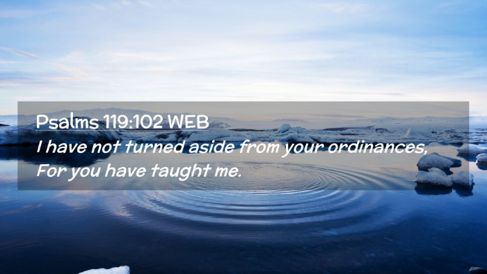 Picture 02 - Psalms 119:102 WEB Desktop Wallpaper - I have not turned aside from your ordinances, For - Desktop Bible Verse Wallpaper