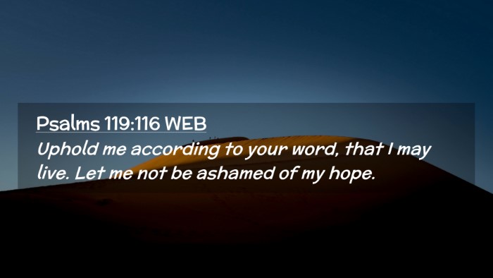 Picture 02 - Psalms 119:116 WEB Desktop Wallpaper - Uphold me according to your word, that I may - Desktop Bible Verse Wallpaper