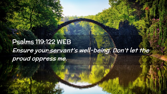 Picture 02 - Psalms 119:122 WEB Desktop Wallpaper - Ensure your servant's well-being. Don't let the - Desktop Bible Verse Wallpaper