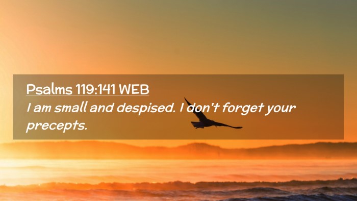 Picture 02 - Psalms 119:141 WEB Desktop Wallpaper - I am small and despised. I don't forget your - Desktop Bible Verse Wallpaper