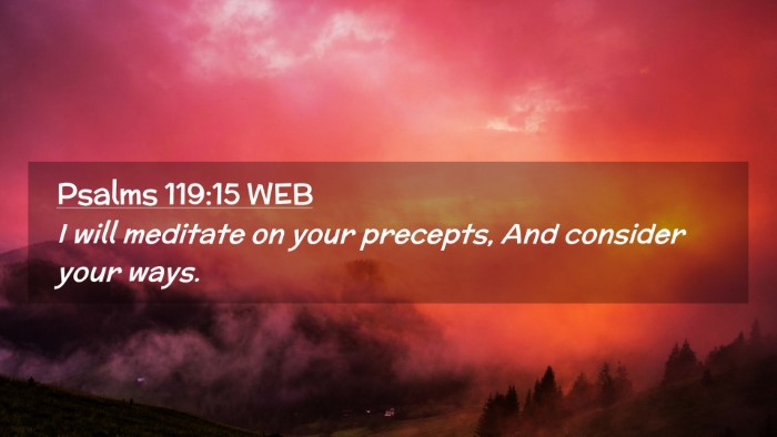 Picture 02 - Psalms 119:15 WEB Desktop Wallpaper - I will meditate on your precepts, And consider - Desktop Bible Verse Wallpaper