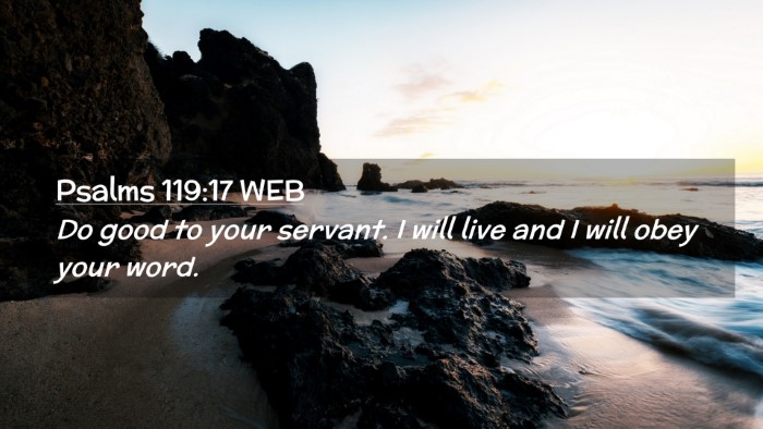 Picture 02 - Psalms 119:17 WEB Desktop Wallpaper - Do good to your servant. I will live and I will - Desktop Bible Verse Wallpaper