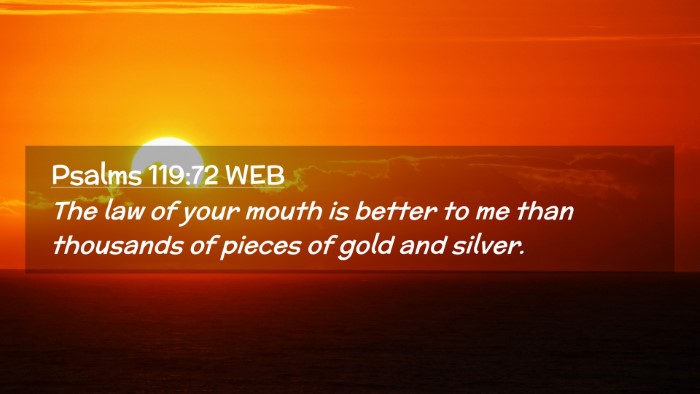 Picture 02 - Psalms 119:72 WEB Desktop Wallpaper - The law of your mouth is better to me than - Desktop Bible Verse Wallpaper