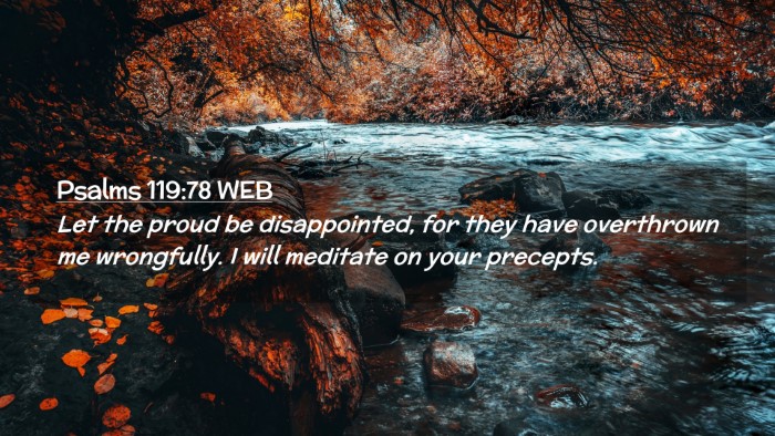 Picture 02 - Psalms 119:78 WEB Desktop Wallpaper - Let the proud be disappointed, for they have - Desktop Bible Verse Wallpaper