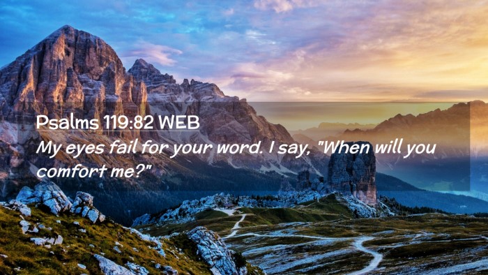 Picture 02 - Psalms 119:82 WEB Desktop Wallpaper - My eyes fail for your word. I say, 