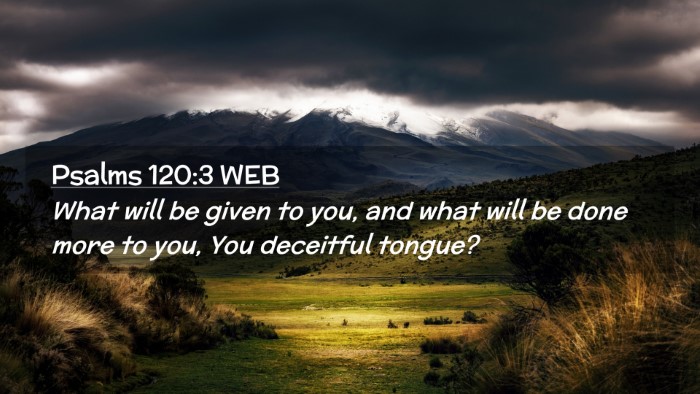Picture 02 - Psalms 120:3 WEB Desktop Wallpaper - What will be given to you, and what will be done - Desktop Bible Verse Wallpaper