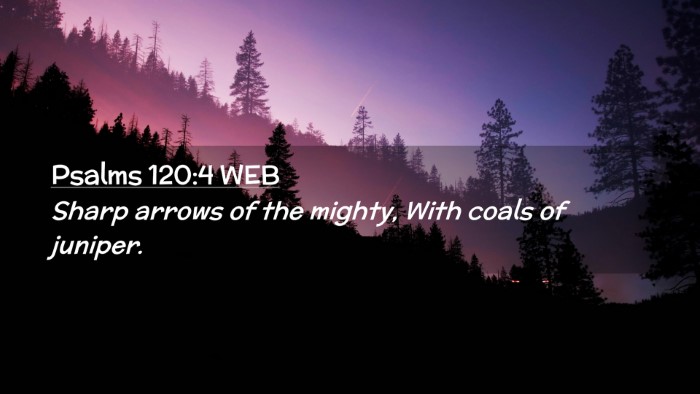 Picture 02 - Psalms 120:4 WEB Desktop Wallpaper - Sharp arrows of the mighty, With coals of - Desktop Bible Verse Wallpaper