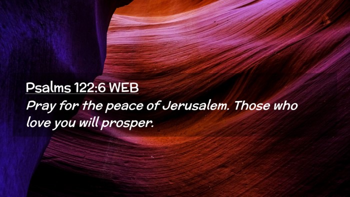 Picture 02 - Psalms 122:6 WEB Desktop Wallpaper - Pray for the peace of Jerusalem. Those who love - Desktop Bible Verse Wallpaper