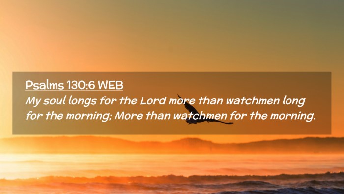 Picture 02 - Psalms 130:6 WEB Desktop Wallpaper - My soul longs for the Lord more than watchmen - Desktop Bible Verse Wallpaper