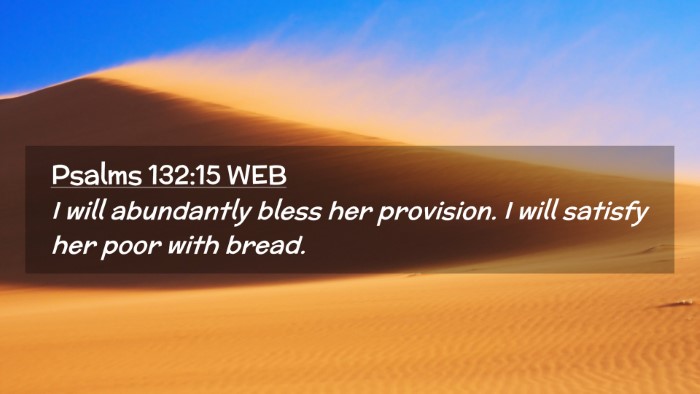 Picture 02 - Psalms 132:15 WEB Desktop Wallpaper - I will abundantly bless her provision. I will - Desktop Bible Verse Wallpaper
