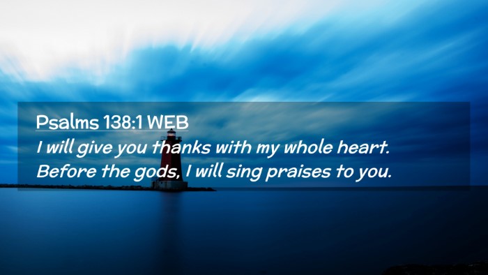 Picture 02 - Psalms 138:1 WEB Desktop Wallpaper - I will give you thanks with my whole heart. - Desktop Bible Verse Wallpaper