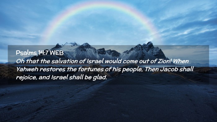 Picture 02 - Psalms 14:7 WEB Desktop Wallpaper - Oh that the salvation of Israel would come out of - Desktop Bible Verse Wallpaper